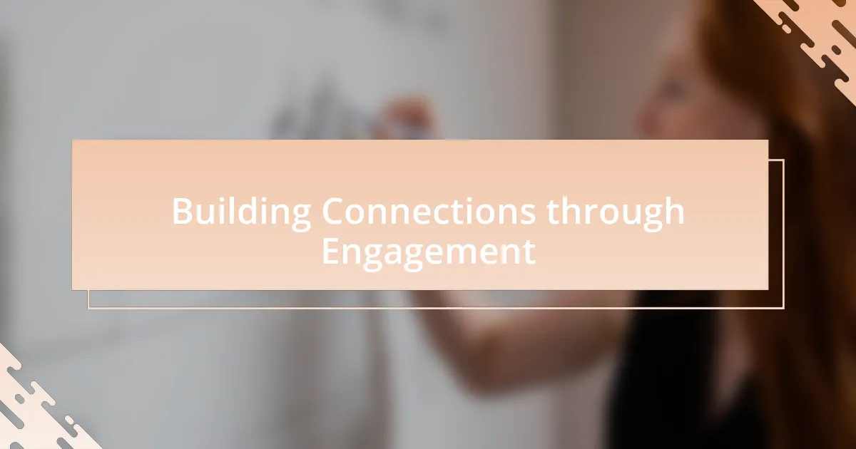 Building Connections through Engagement