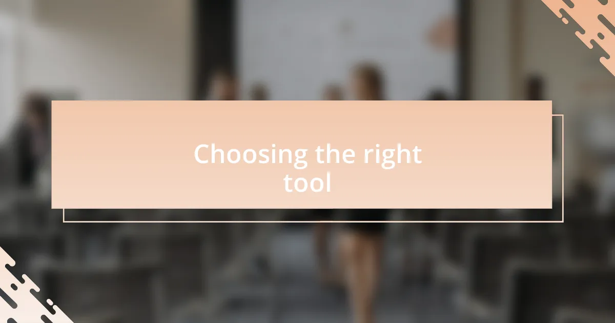 Choosing the right tool