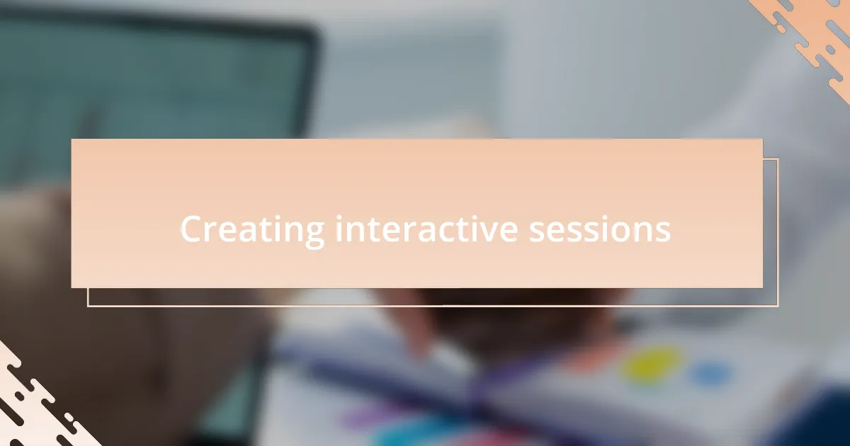 Creating interactive sessions