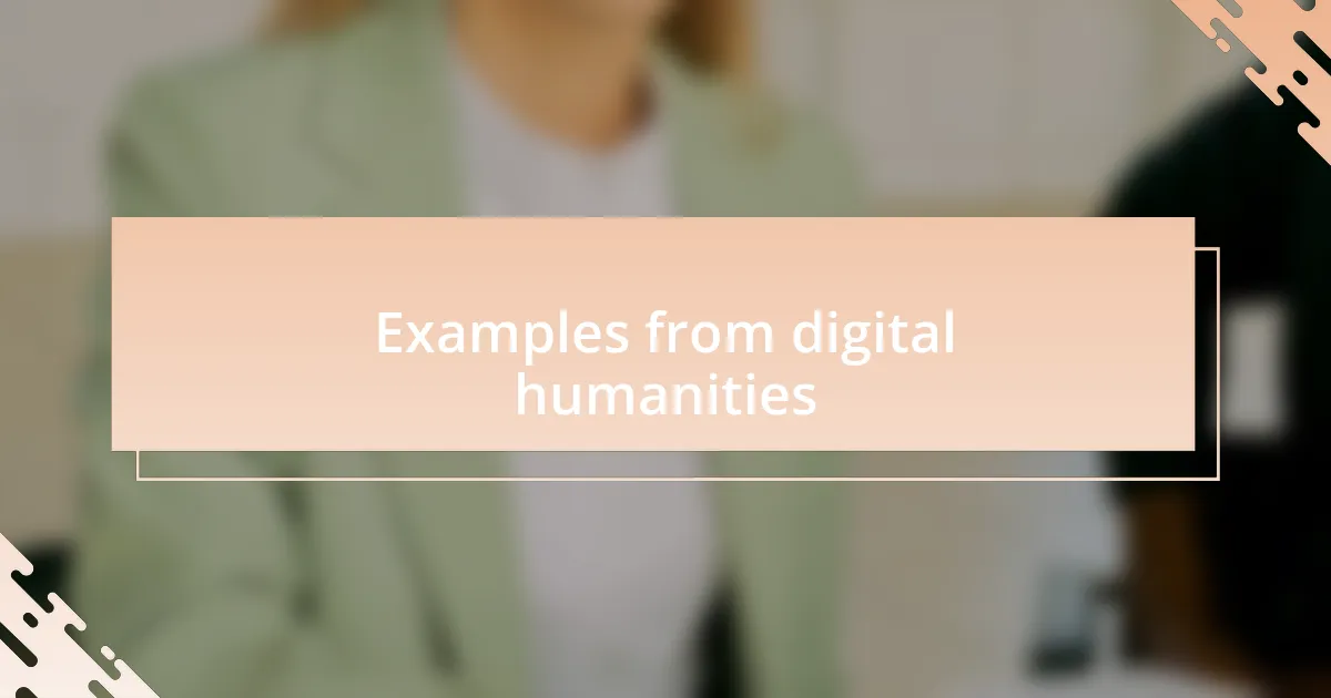 Examples from digital humanities