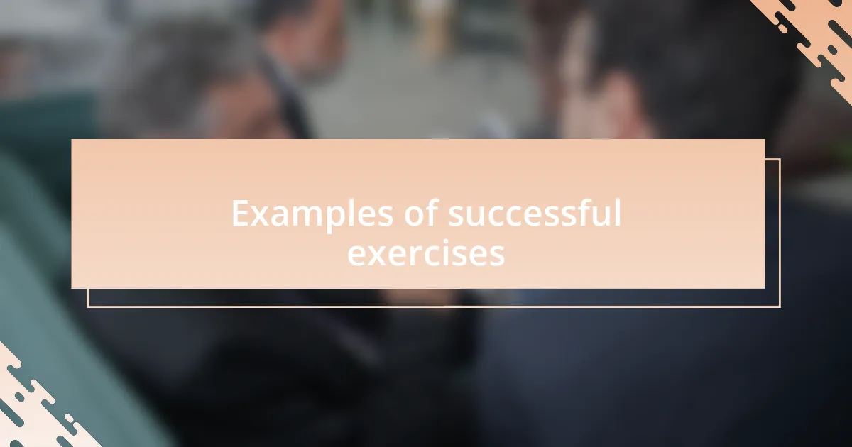 Examples of successful exercises