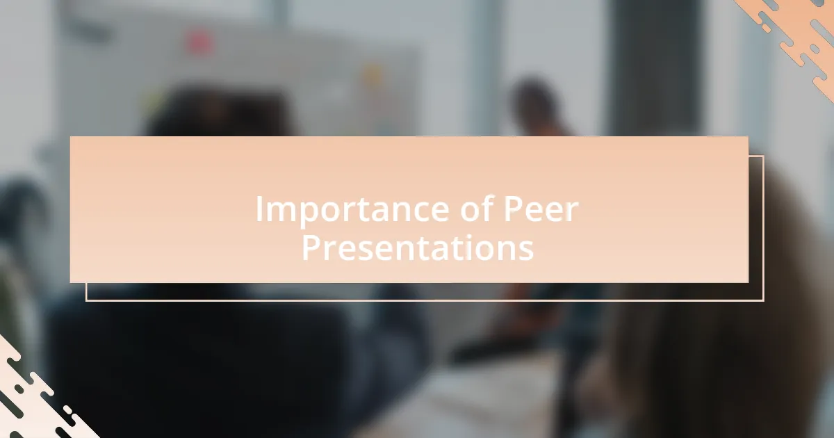 Importance of Peer Presentations