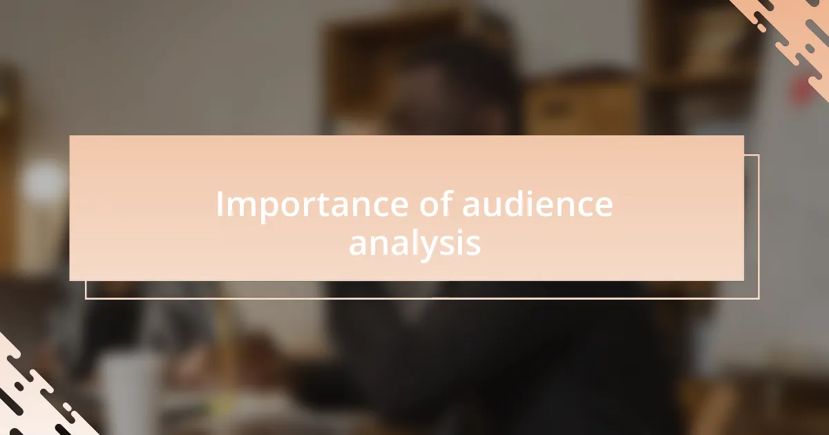 Importance of audience analysis