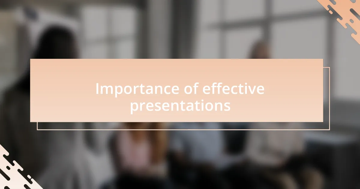 Importance of effective presentations
