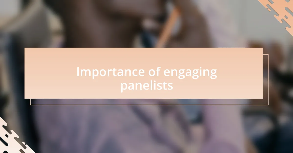 Importance of engaging panelists