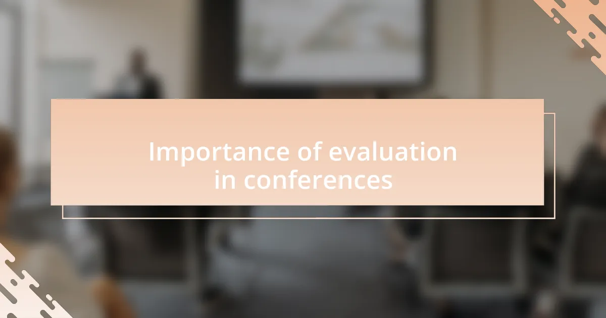 Importance of evaluation in conferences