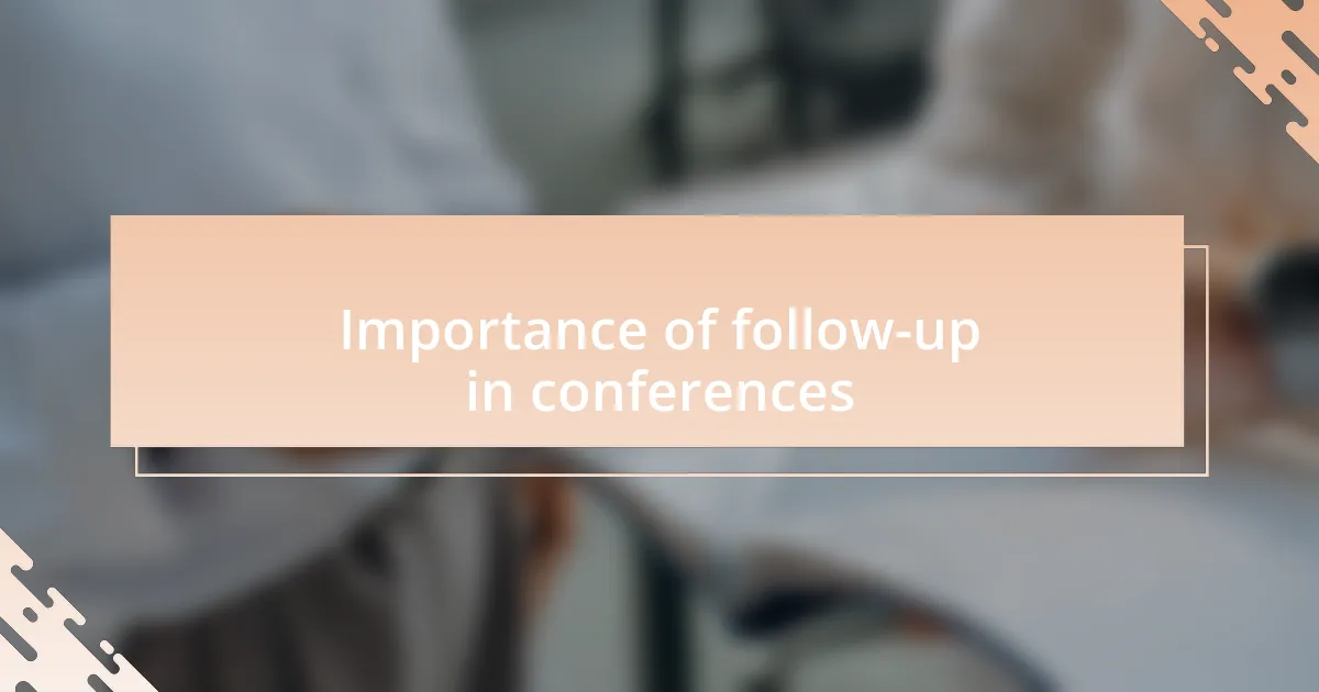 Importance of follow-up in conferences