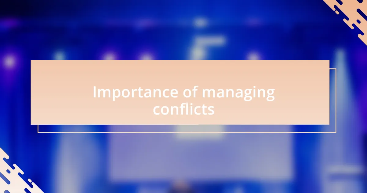 Importance of managing conflicts