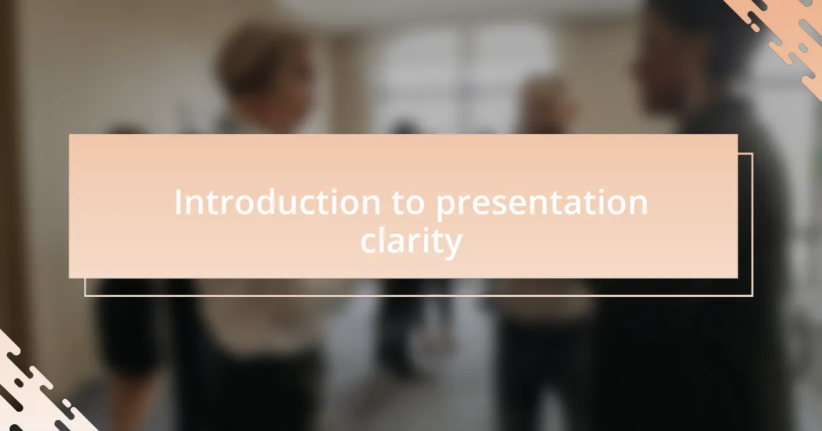 Introduction to presentation clarity