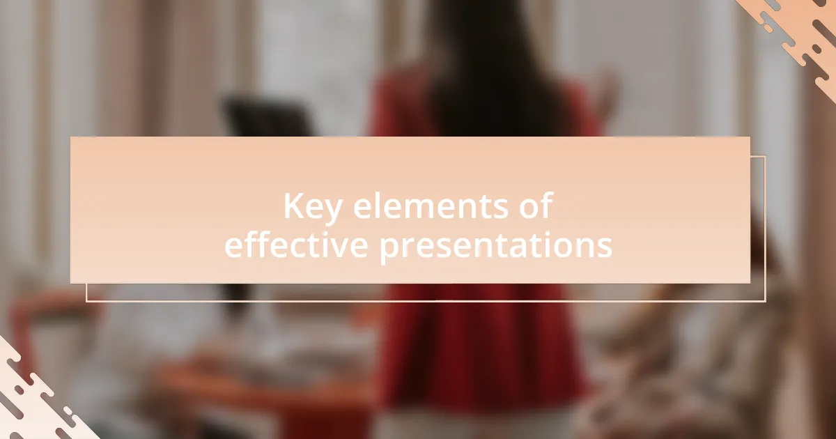 Key elements of effective presentations