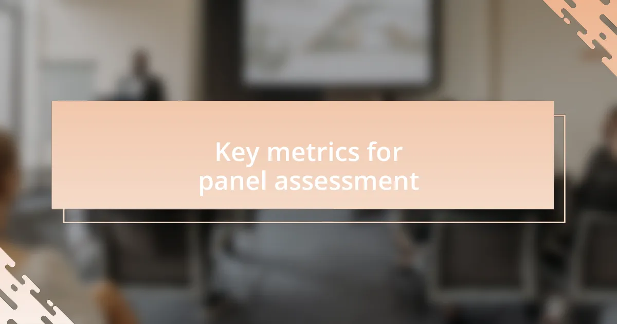 Key metrics for panel assessment