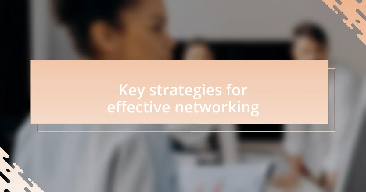 Key strategies for effective networking