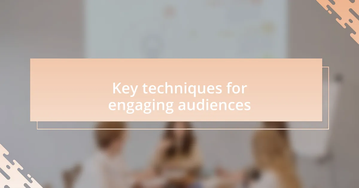 Key techniques for engaging audiences