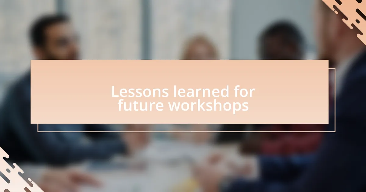 Lessons learned for future workshops