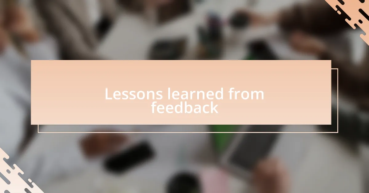 Lessons learned from feedback