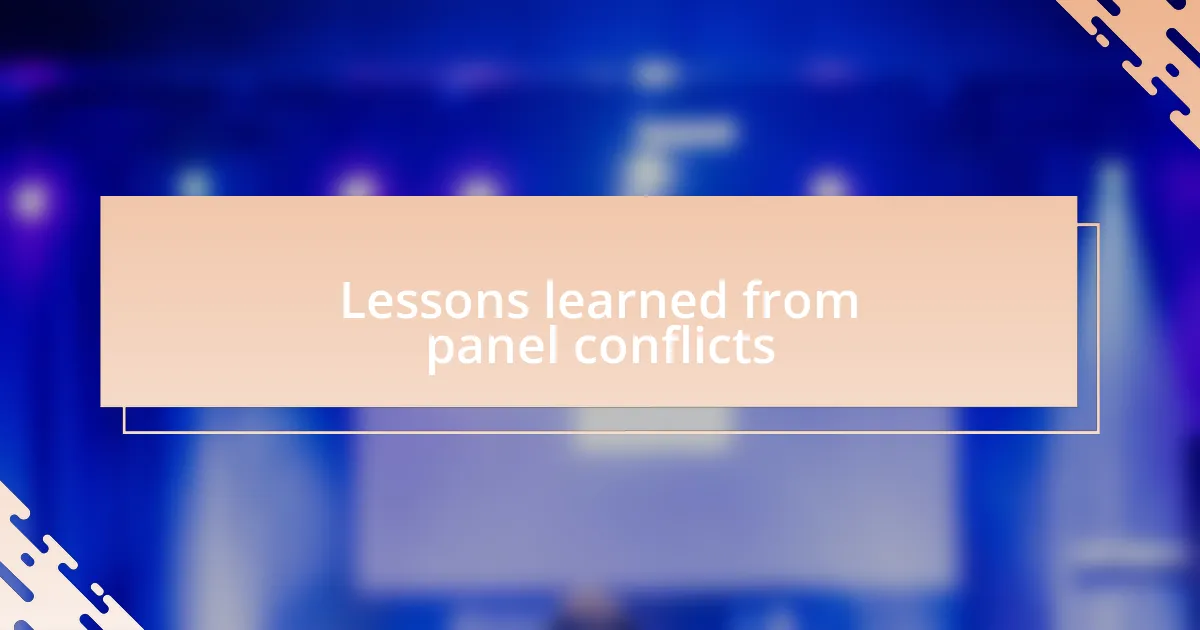 Lessons learned from panel conflicts
