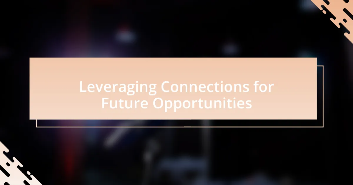 Leveraging Connections for Future Opportunities