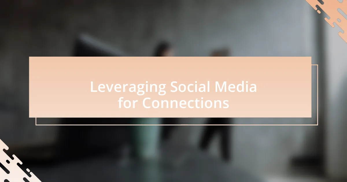 Leveraging Social Media for Connections