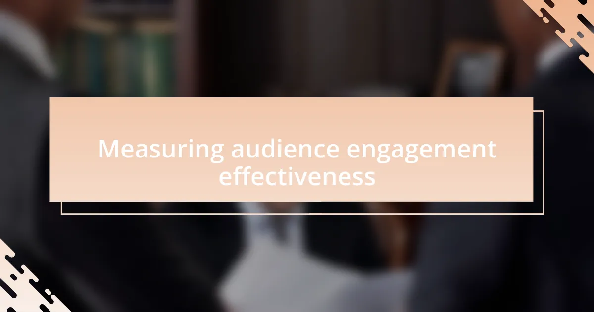 Measuring audience engagement effectiveness