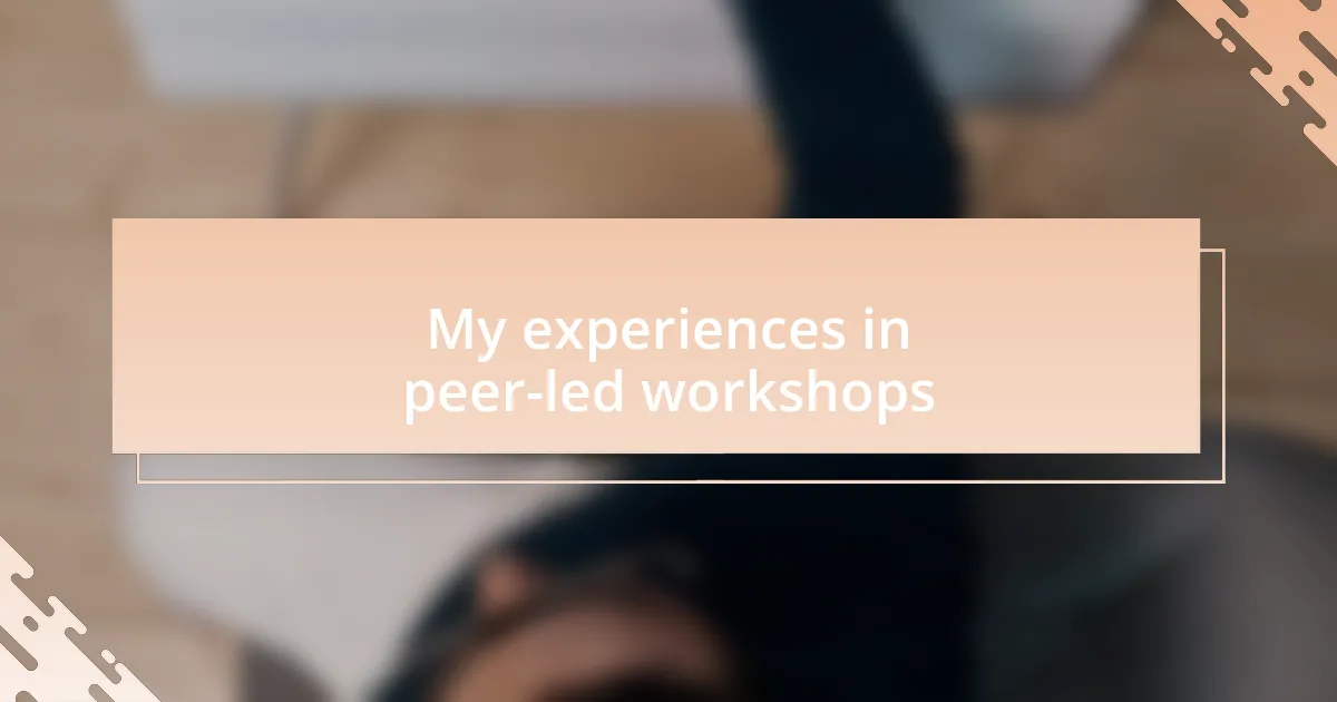 My experiences in peer-led workshops