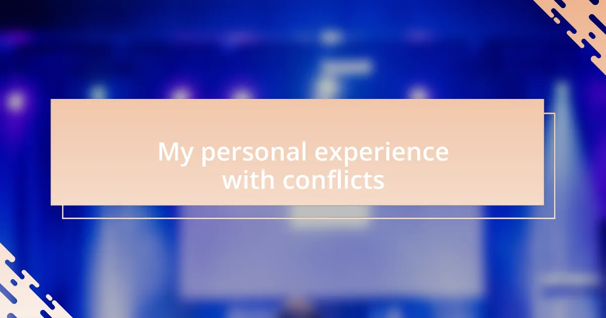 My personal experience with conflicts