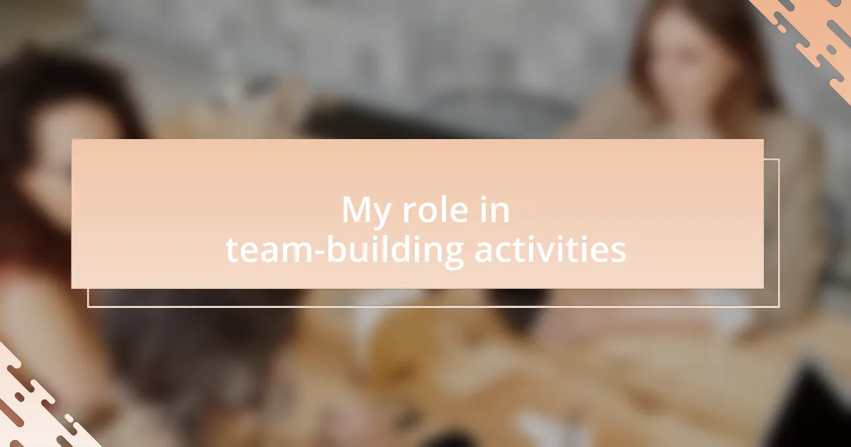 My role in team-building activities