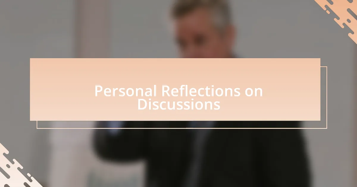 Personal Reflections on Discussions