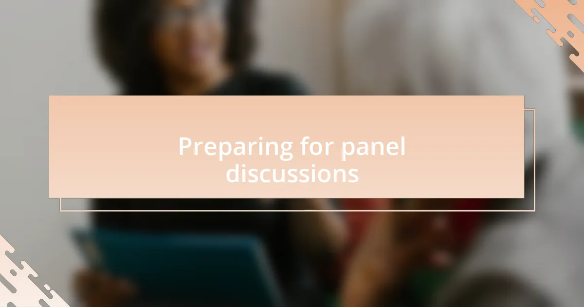 Preparing for panel discussions