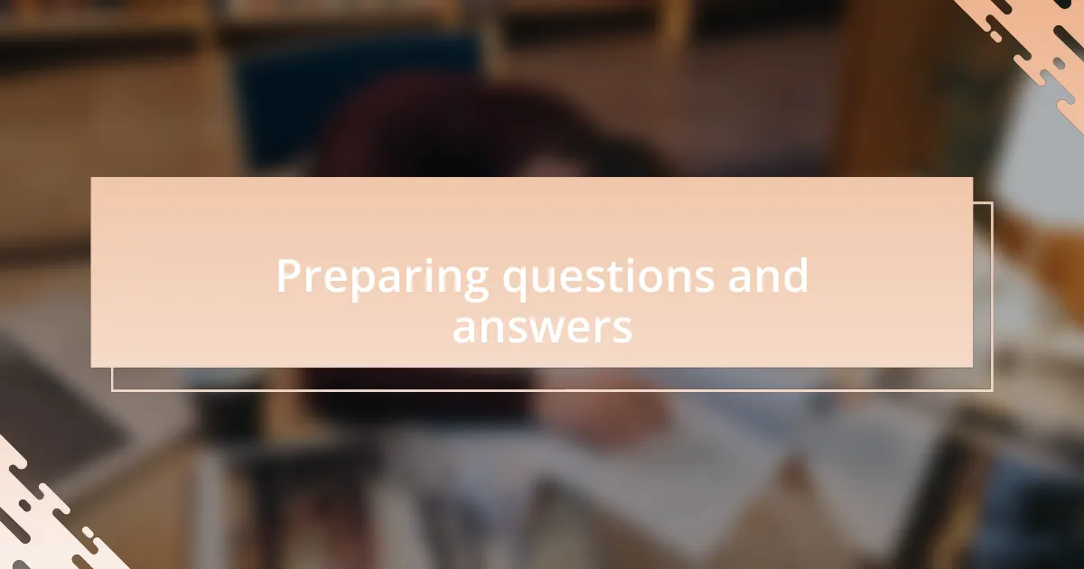 Preparing questions and answers