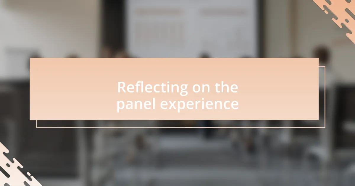 Reflecting on the panel experience