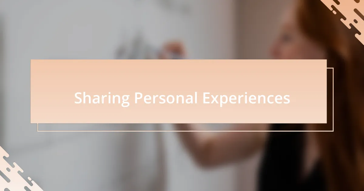 Sharing Personal Experiences