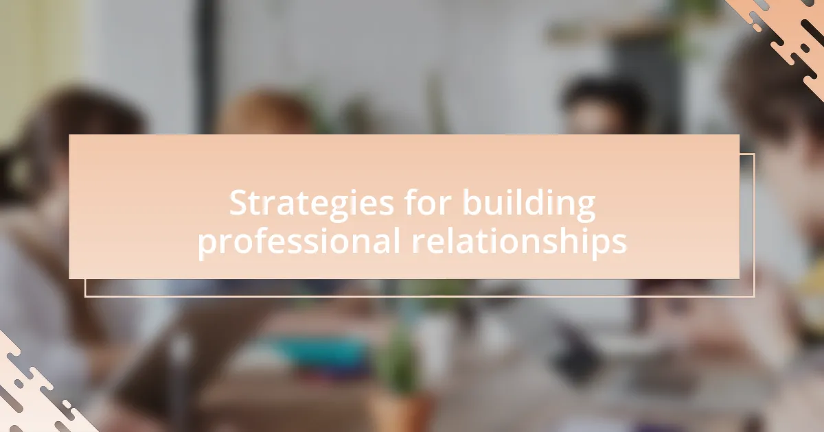 Strategies for building professional relationships