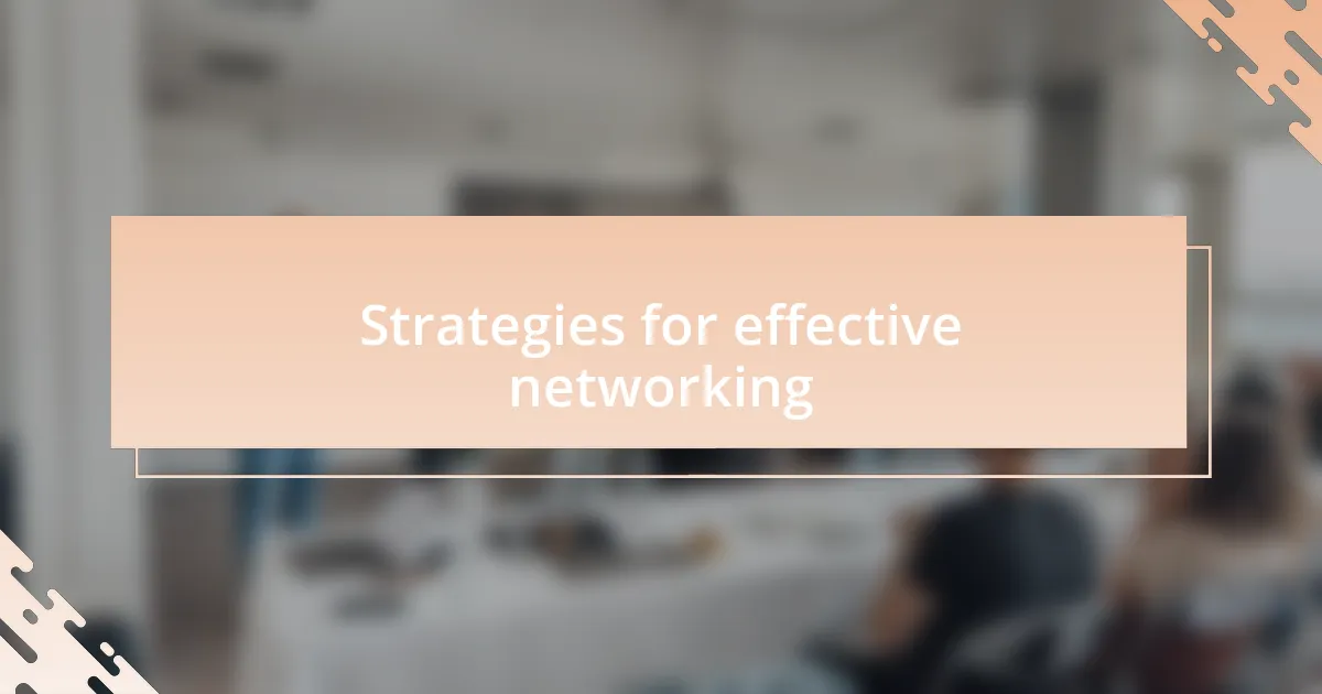 Strategies for effective networking