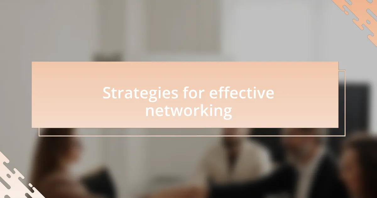 Strategies for effective networking