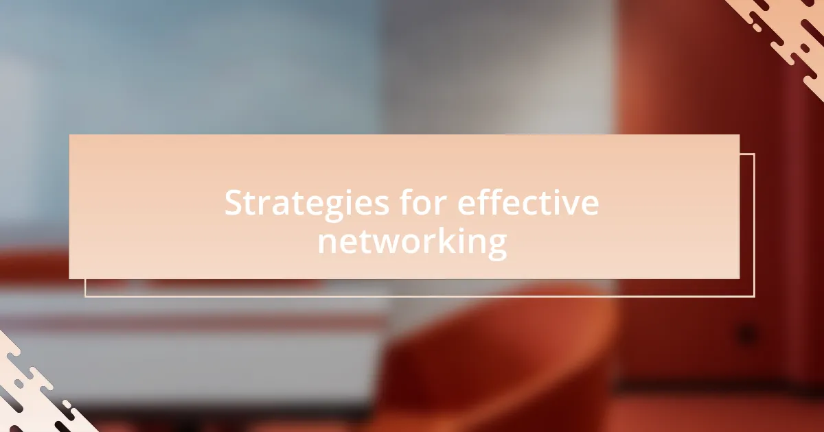 Strategies for effective networking