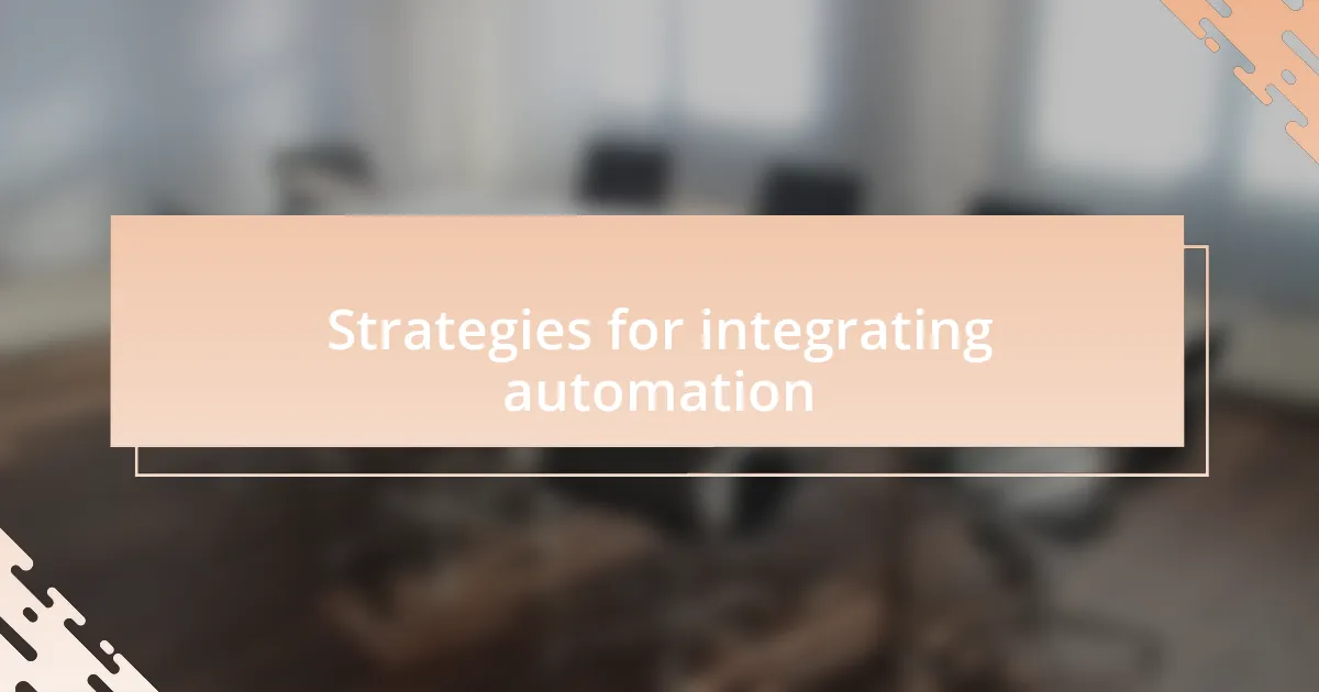 Strategies for integrating automation