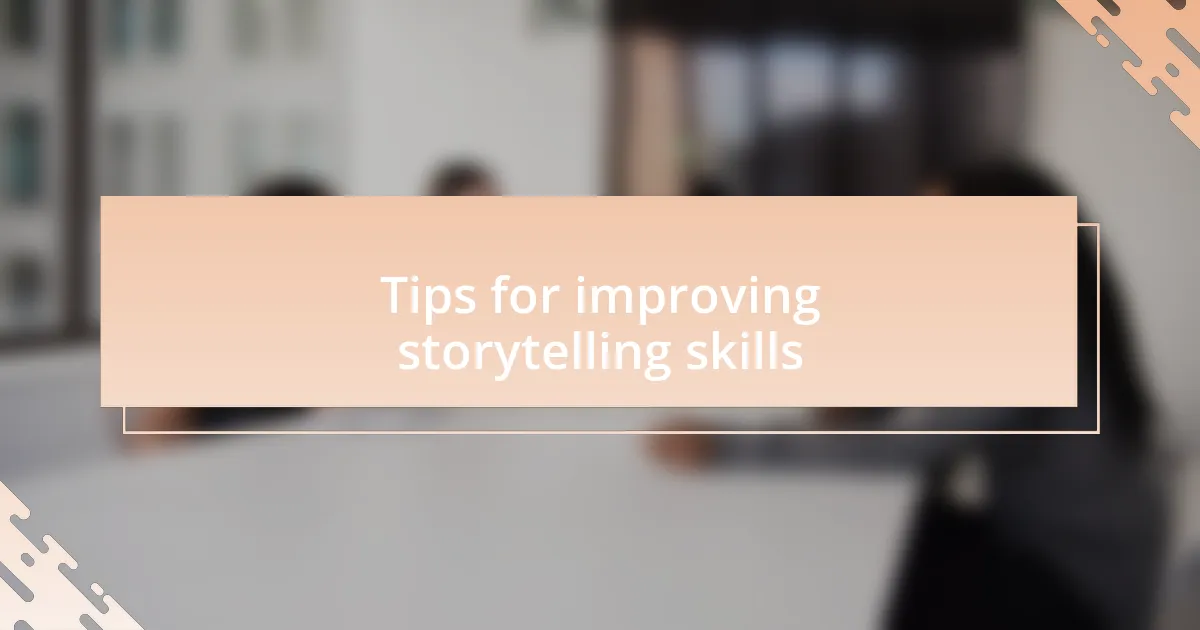 Tips for improving storytelling skills