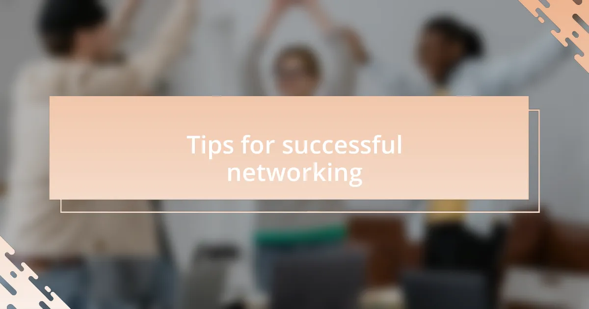 Tips for successful networking