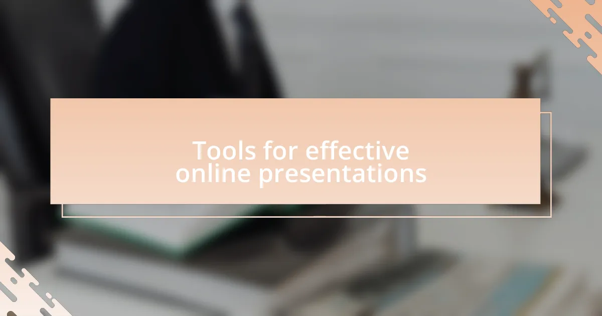 Tools for effective online presentations