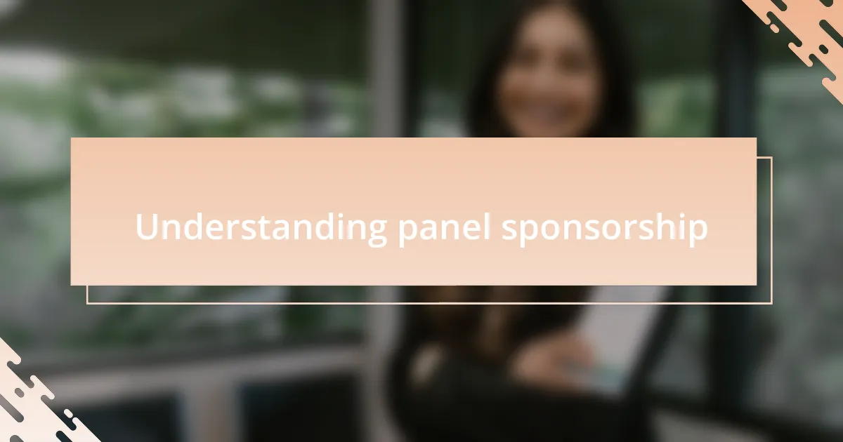 Understanding panel sponsorship