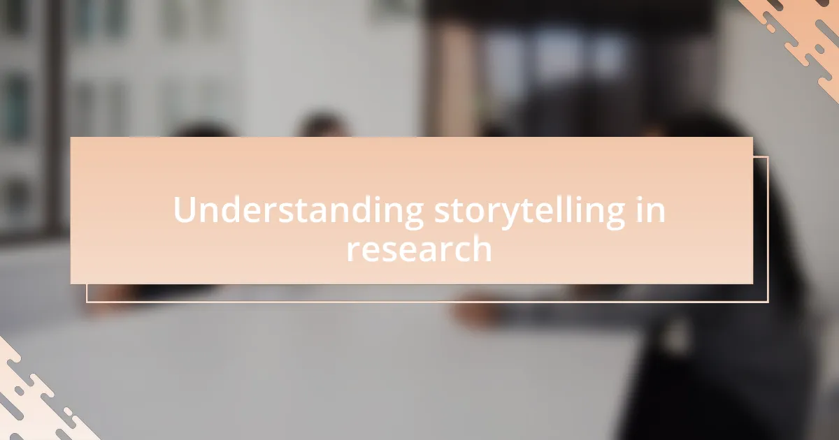Understanding storytelling in research