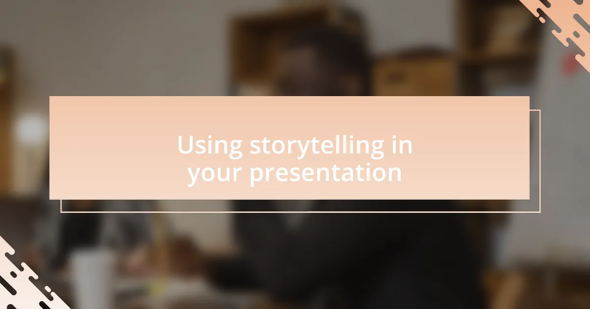 Using storytelling in your presentation